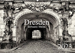 Kalender Dresden Schwarz Weiss 2023 (Wandkalender 2023 DIN A2 quer) von Dirk Meutzner