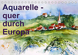 Kalender Aquarelle - quer durch Europa (Tischkalender 2023 DIN A5 quer) von Brigitte Dürr