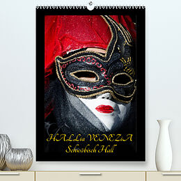Kalender Venezianische Masken HALLia VENEZia Schwäbisch Hall (Premium, hochwertiger DIN A2 Wandkalender 2023, Kunstdruck in Hochglanz) von Gerd P. Herm
