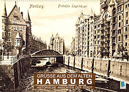Kalender Grüße aus dem alten Hamburg  Historische Ansichten der Stadt (Wandkalender 2023 DIN A2 quer) von CALVENDO