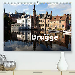 Kalender Brügge - Belgien (Premium, hochwertiger DIN A2 Wandkalender 2023, Kunstdruck in Hochglanz) von Peter Schickert