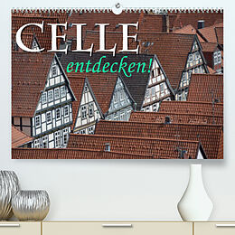 Kalender CELLE entdecken (Premium, hochwertiger DIN A2 Wandkalender 2023, Kunstdruck in Hochglanz) von Hubertus Blume