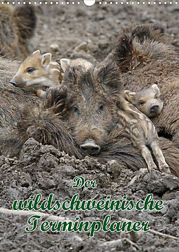 Kalender Der wildschweinische Terminplaner (Wandkalender 2023 DIN A3 hoch) von Antje Lindert-Rottke