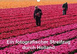 Kalender Ein fotografischer Streifzug durch Holland (Wandkalender 2023 DIN A3 quer) von Susanne Schröder