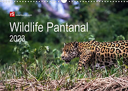 Kalender Wildlife Pantanal 2023 (Wandkalender 2023 DIN A3 quer) von Uwe Bergwitz
