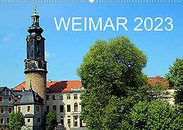 Kalender Weimar 2023 (Wandkalender 2023 DIN A2 quer) von Bernd Witkowski