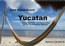 Kalender Eine Reise durch Yucatan (Wandkalender 2023 DIN A3 quer) von Weltreise-unlimited.de