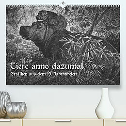 Kalender Tiere anno dazumal (Premium, hochwertiger DIN A2 Wandkalender 2023, Kunstdruck in Hochglanz) von Martina Berg