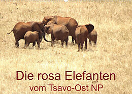 Kalender Die rosa Elefanten vom Tsavo-Ost NP (Wandkalender 2023 DIN A2 quer) von Brigitte Dürr