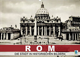 Kalender Rom: die Stadt in historischen Bildern (Wandkalender 2023 DIN A2 quer) von CALVENDO