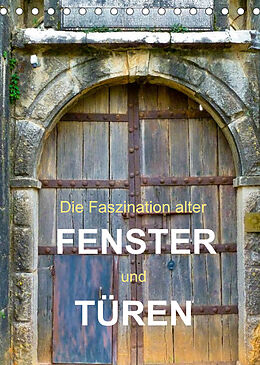 Kalender Die Faszination alter Fenster und Türen (Tischkalender 2023 DIN A5 hoch) von Oliver Gärtner
