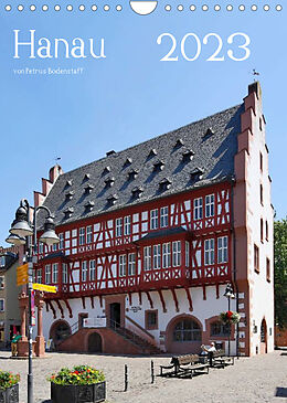 Kalender Hanau von Petrus Bodenstaff (Wandkalender 2023 DIN A4 hoch) von Petrus Bodenstaff