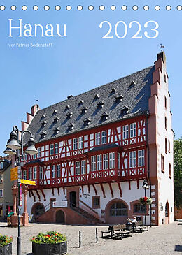 Kalender Hanau von Petrus Bodenstaff (Tischkalender 2023 DIN A5 hoch) von Petrus Bodenstaff