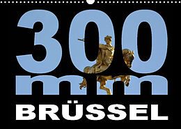 Kalender 300mm - Brüssel (Wandkalender 2023 DIN A3 quer) von Thomas Bartruff