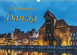 Kalender Ein Wochenende in Danzig (Wandkalender 2023 DIN A3 quer) von Gunter Kirsch