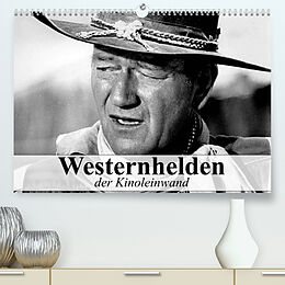 Kalender Westernhelden der Kinoleinwand (Premium, hochwertiger DIN A2 Wandkalender 2023, Kunstdruck in Hochglanz) von Elisabeth Stanzer