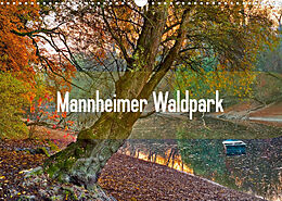 Kalender Mannheimer Waldpark (Wandkalender 2023 DIN A3 quer) von Alessandro Tortora - www.aroundthelight.com