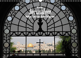Kalender Jerusalem - Heiliges Zentrum dreier Religionen (Wandkalender 2023 DIN A3 quer) von Uli Geißler
