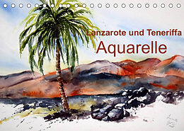 Kalender Lanzarote und Teneriffa - Aquarelle (Tischkalender 2023 DIN A5 quer) von Brigitte Dürr