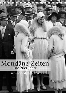Kalender Mondäne Zeiten - Die 20er Jahre (Tischkalender 2023 DIN A5 hoch) von ullstein bild Axel Springer Syndication GmbH