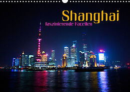 Kalender Shanghai - faszinierende Facetten (Wandkalender 2023 DIN A3 quer) von Renate Bleicher