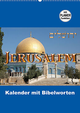 Kalender Jerusalem Kalender mit Bibelworten und Planer! (Wandkalender 2023 DIN A2 hoch) von ©kavod-edition.ch, M. Camadini, Switzerland