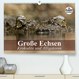 Kalender Große Echsen. Krokodile und Alligatoren (Premium, hochwertiger DIN A2 Wandkalender 2023, Kunstdruck in Hochglanz) von Elisabeth Stanzer