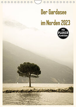 Kalender Der Gardasee im Norden 2023 (Wandkalender 2023 DIN A4 hoch) von Sebastian Rost