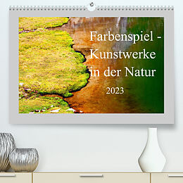 Kalender Farbenspiel - Kunstwerke in der Natur 2023 (Premium, hochwertiger DIN A2 Wandkalender 2023, Kunstdruck in Hochglanz) von Christa Kramer