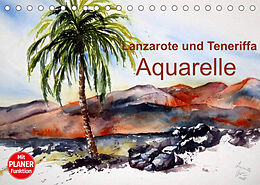 Kalender Lanzarote und Teneriffa - Aquarelle (Tischkalender 2023 DIN A5 quer) von Brigitte Dürr