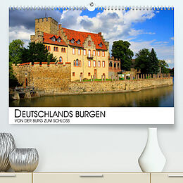 Kalender Deutschlands Burgen - Von der Burg zum Schloss (Premium, hochwertiger DIN A2 Wandkalender 2023, Kunstdruck in Hochglanz) von Dr. Darius Lenz