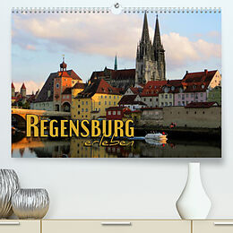 Kalender Regensburg erleben (Premium, hochwertiger DIN A2 Wandkalender 2023, Kunstdruck in Hochglanz) von Renate Bleicher