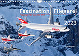 Kalender Faszination Fliegerei (Wandkalender 2023 DIN A4 quer) von Tis Meyer