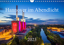 Kalender Hannover im Abendlicht 2023 (Wandkalender 2023 DIN A4 quer) von Igor Marx