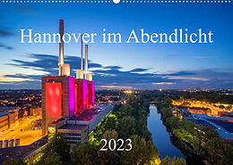 Kalender Hannover im Abendlicht 2023 (Wandkalender 2023 DIN A2 quer) von Igor Marx
