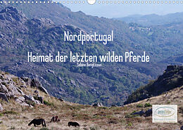 Kalender Nordportugal - Heimat der letzten wilden Pferde (Wandkalender 2023 DIN A3 quer) von Sabine Bengtsson