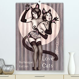 Kalender Burlesque Love Cats Katzen (Premium, hochwertiger DIN A2 Wandkalender 2023, Kunstdruck in Hochglanz) von Sara Horwath