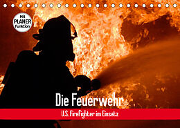 Kalender Die Feuerwehr. U.S. Firefighter im Einsatz (Tischkalender 2023 DIN A5 quer) von Elisabeth Stanzer