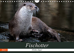 Kalender Fischotter, flinke Jäger (Wandkalender 2023 DIN A4 quer) von J. R. Bogner