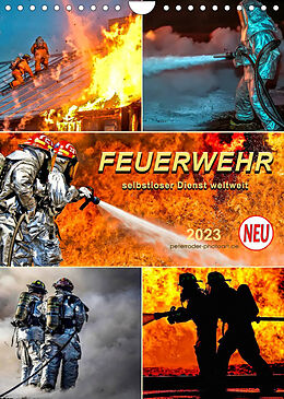 Kalender Feuerwehr - selbstloser Dienst weltweit (Wandkalender 2023 DIN A4 hoch) von Peter Roder