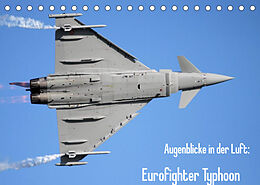 Kalender Augenblicke in der Luft: Eurofighter Typhoon (Tischkalender 2023 DIN A5 quer) von Aleksandar Prokic