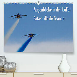 Kalender Augenblicke in der Luft: Patrouille de France (Premium, hochwertiger DIN A2 Wandkalender 2023, Kunstdruck in Hochglanz) von Aleksandar Prokic