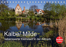 Kalender Kalbe/ Milde - liebenswerte Kleinstadt in der Altmark (Tischkalender 2023 DIN A5 quer) von Holger Felix