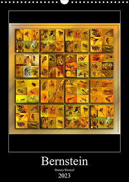 Kalender Bernstein (Wandkalender 2023 DIN A3 hoch) von Danuta Wentzel