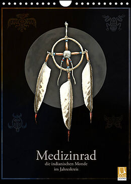 Kalender Medizinrad - die indianischen Monde im Jahreskreis (Wandkalender 2023 DIN A4 hoch) von Frithjof Spangenberg