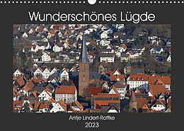 Kalender Wunderschönes Lügde (Wandkalender 2023 DIN A3 quer) von Antje Lindert-Rottke