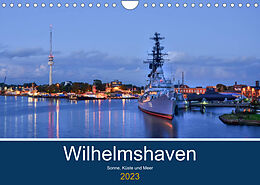Kalender Wilhelmshaven - Sonne, Küste und Meer (Wandkalender 2023 DIN A4 quer) von Birgit Müller
