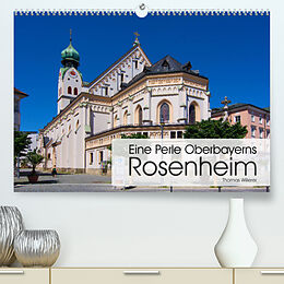 Kalender Eine Perle Oberbayerns - Rosenheim (Premium, hochwertiger DIN A2 Wandkalender 2023, Kunstdruck in Hochglanz) von Thomas Willerer
