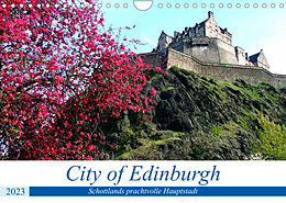 Kalender City of Edinburgh - Schottlands prachtvolle Hauptstadt (Wandkalender 2023 DIN A4 quer) von Henning von Löwis of Menar