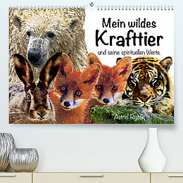 Kalender Mein wildes Krafttier und seine spirituellen Werte. (Premium, hochwertiger DIN A2 Wandkalender 2023, Kunstdruck in Hochglanz) von Astrid Ryzek